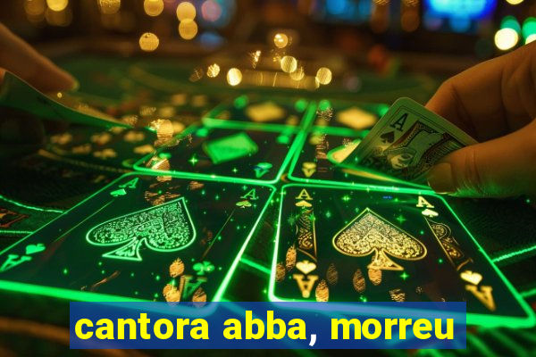 cantora abba, morreu